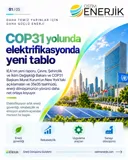 COP31 Yolunda Elektrifikasyonda Yeni Tablo
