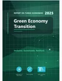 Türk Ekonomilerinde Yeşil Ekonomiye Geçiş - Report on Turkic Economies 2025: Green Economy Transition